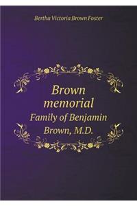Brown memorial Family of Benjamin Brown, M.D.