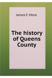 The history of Queens County