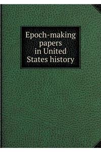 Epoch-making papers in United States history