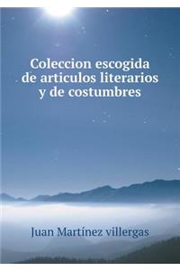 Coleccion Escogida de Articulos Literarios Y de Costumbres