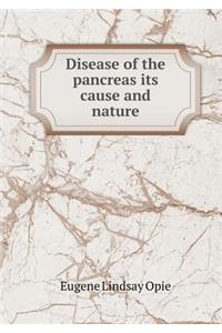 Disease of the Pancreas Its Cause and Nature