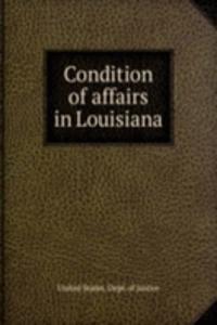 Condition of affairs in Louisiana