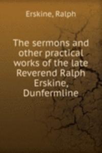 sermons and other practical works of the late Reverend Ralph Erskine, Dunfermline