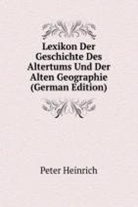 Lexikon Der Geschichte Des Altertums Und Der Alten Geographie (German Edition)