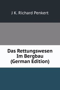 Das Rettungswesen Im Bergbau (German Edition)