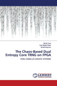 Chaos-Based Dual Entropy Core TRNG on FPGA
