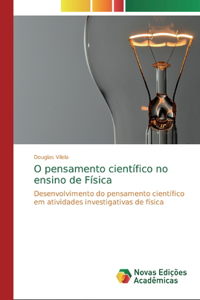 O pensamento científico no ensino de Física