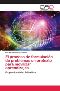 proceso de formulación de problemas un pretexto para movilizar aprendizajes