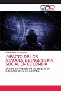 Impacto de Los Ataques de Ingeniería Social En Colombia