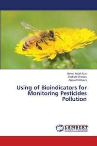 Using of Bioindicators for Monitoring Pesticides Pollution