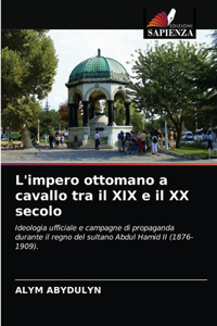 L'impero ottomano a cavallo tra il XIX e il XX secolo