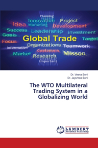 WTO Multilateral Trading System in a Globalizing World