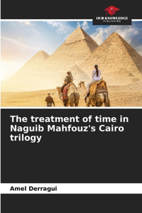 treatment of time in Naguib Mahfouz's Cairo trilogy