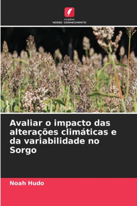 Avaliar o impacto das alterações climáticas e da variabilidade no Sorgo