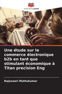 étude sur le commerce électronique b2b en tant que stimulant économique à Titan precision Eng