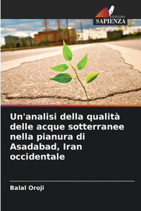 Un'analisi della qualità delle acque sotterranee nella pianura di Asadabad, Iran occidentale