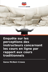 Enquête sur les perceptions des instructeurs concernant les cours en ligne par rapport aux cours traditionnels