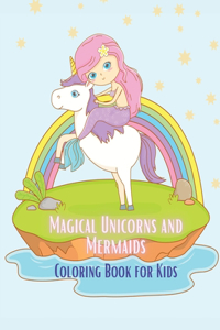 Magical Unicorns and Mermaids Coloring Book for kids