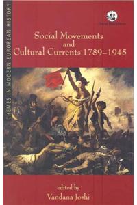 Social Movements And Cultural Currents 1789-1945