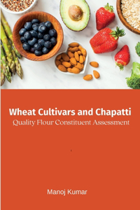 Wheat Cultivars & Chapatti Quality: Flour Constituent Assessment (EditionFirst)