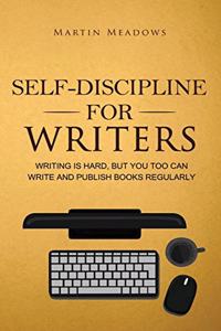 Self-Discipline for Writers