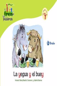 La yegua y el buey / The Horse and the Ox: Un Cuento Con La Y / a Story With Y (El zoo de las palabras / Zoo Words)