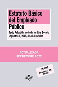 Estatuto Basico del Empleado Publico: Texto Refundido aprobado por Real Legislative Decree 5/2015, de 30 de octubre