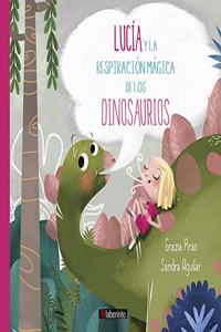 Lucia y la respiracion magica de los dinosaurios