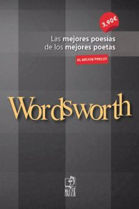 Wordsworth: Las mejores poesias de los mejores poetas