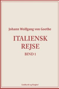 Italiensk rejse bind 1