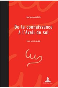 de la Connaissance A l'Eveil de Soi