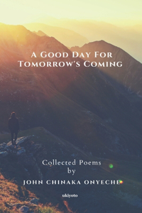A Good Day For Tomorrow's Coming