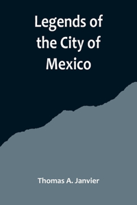 Legends of the City of Mexico