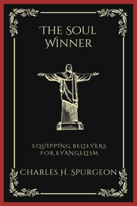 The Soul Winner: Equipping Believers for Evangelism