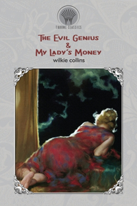 The Evil Genius & My Lady's Money