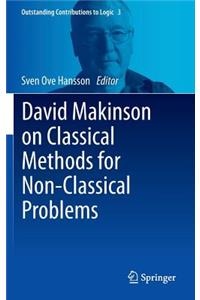 David Makinson on Classical Methods for Non-Classical Problems