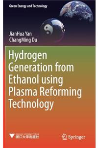 Hydrogen Generation from Ethanol Using Plasma Reforming Technology