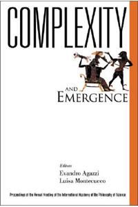 Complexity And Emergence, Proceedings Of The Annual Meeting Of The International Academy Of The Philosophy Of Science