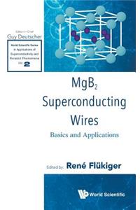 Mgb2 Superconducting Wires: Basics and Applications