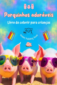 Porquinhos adoráveis - Livro de colorir para crianças - Cenas criativas de porquinhos engraçados