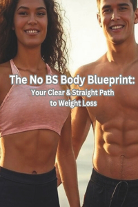 The No BS Body Blueprint
