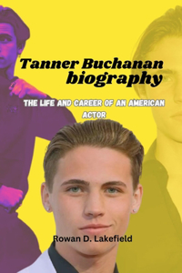 Tanner Buchanan Biography