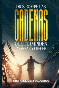 Dios Rompe Las Cadenas
