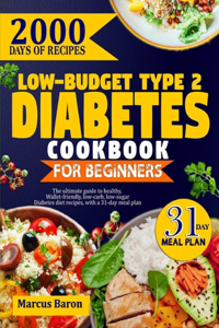 Low-Budget Type 2 Diabetes Cookbook for Beginners
