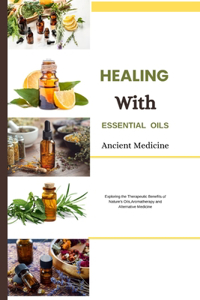 Healing with Essential Oils