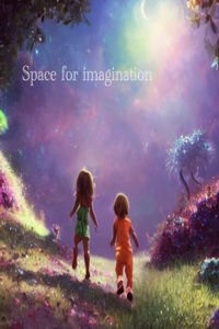 Space for imagination