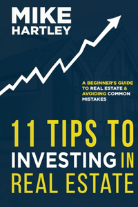 11 Tips to Investing in Real Estate