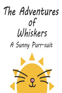 Adventures of Whiskers: A Sunny Purr-suit
