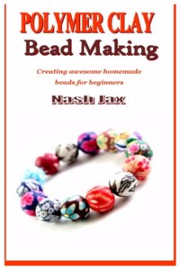 Polymer Clay Bead Making
