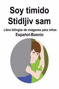 Español-Bosnio Soy tímido / Stidljiv sam Libro bilingüe de imágenes para niños